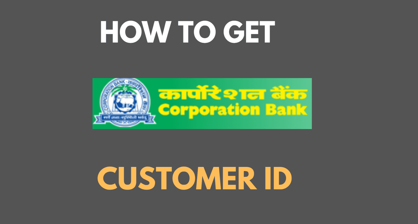 Get Customer ID in Corporation Bank