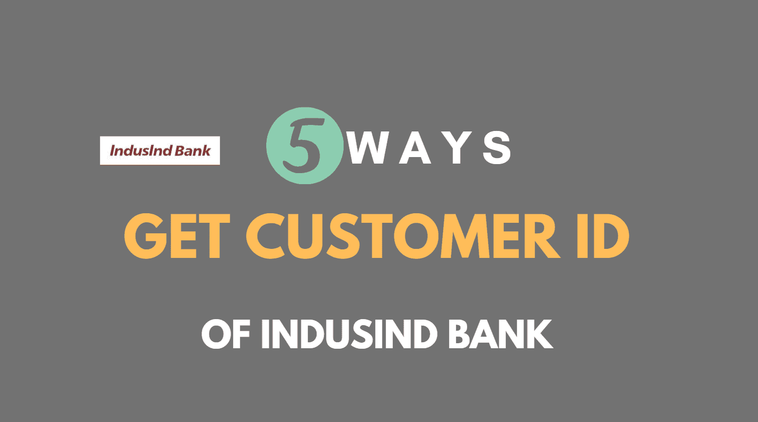 Know IndusInd Bank Customer ID