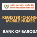 Register/Change Mobile Number in Bank of Baroda