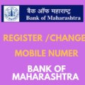 Register/Change Mobile Number in Bank of Maharashtra