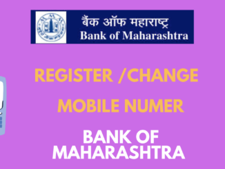Register/Change Mobile Number in Bank of Maharashtra