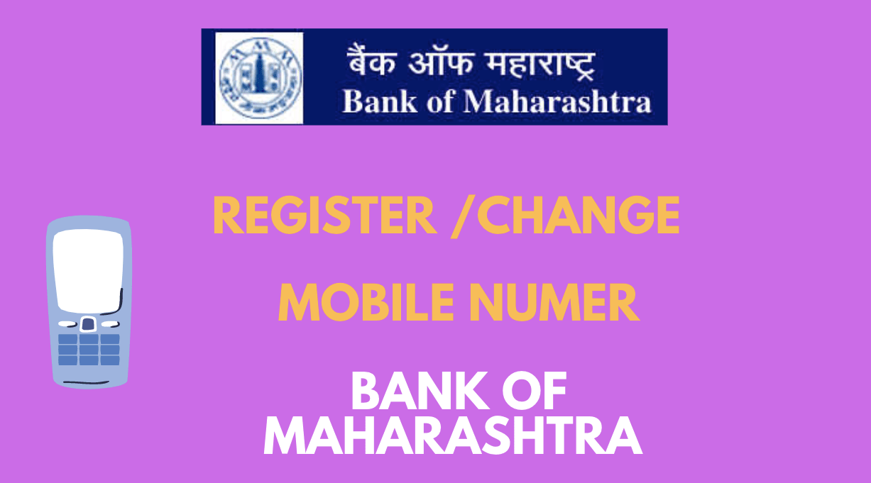 Register/Change Mobile Number in Bank of Maharashtra