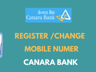 Register or Change Mobile Number in Canara Bank Account