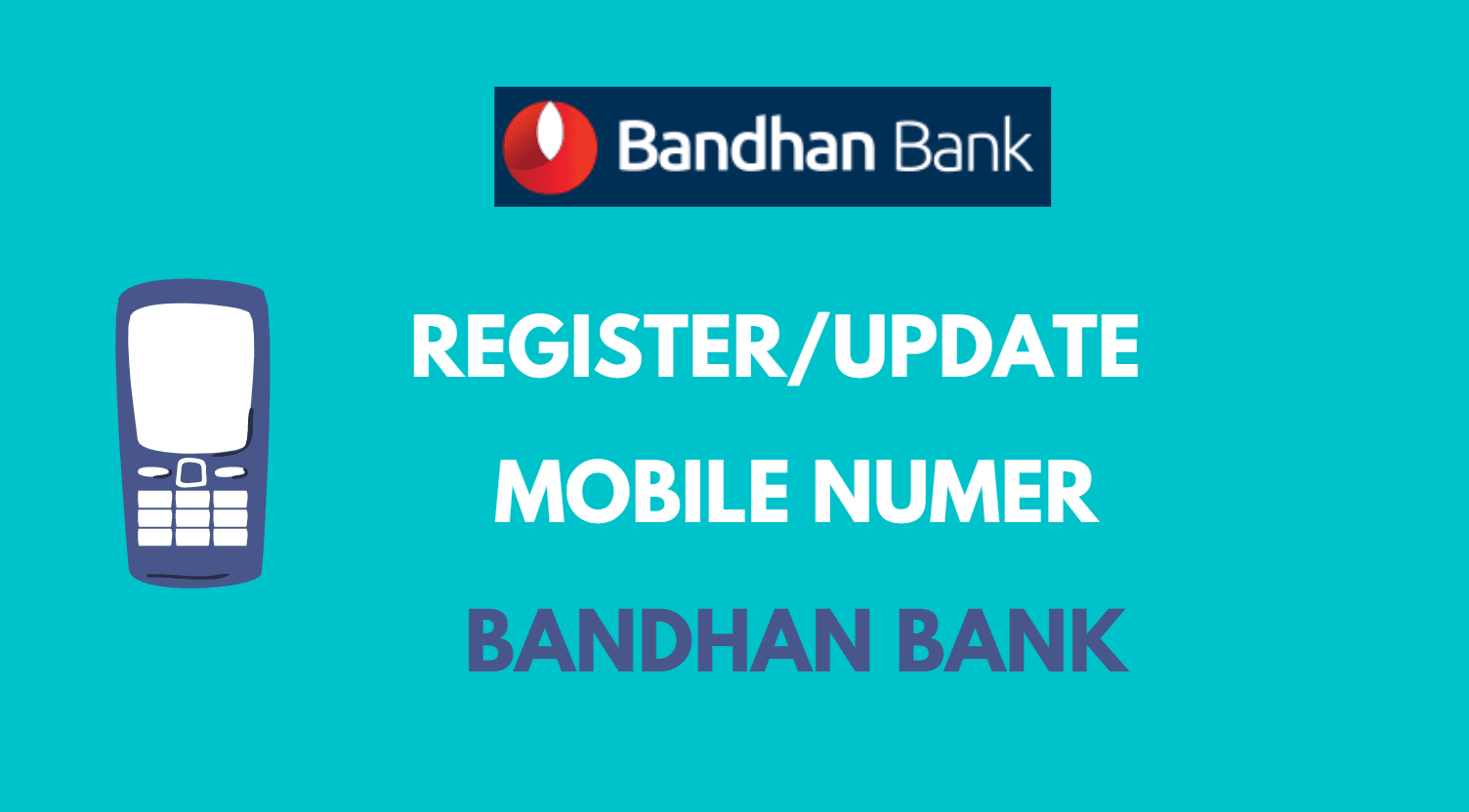 Register or Change Mobile Number in Bandhan Bank