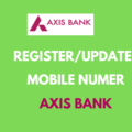 Register/Change Mobile Number in Axis Bank