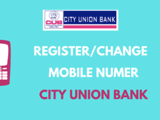 Register or Change Mobile Number in City Union Bank