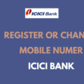 Register or Change Mobile Number in ICICI Bank