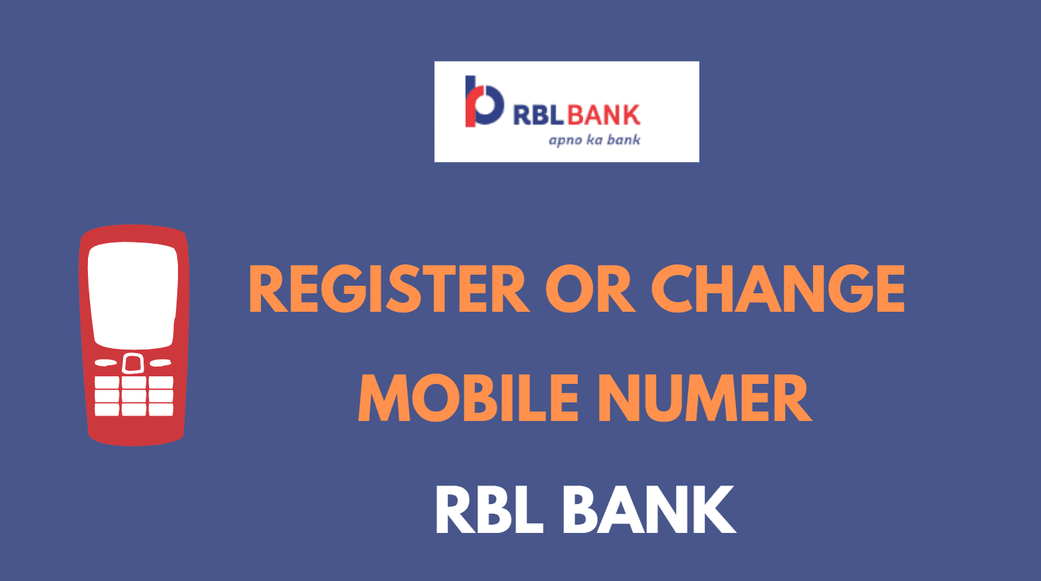 Register or Change Mobile Number in RBL Bank