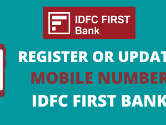 Register Change Mobile Number in IDFC First Bank Online