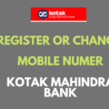 Register or Change Mobile Number in Kotak Mahindra Bank Online