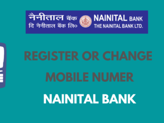 Register or Change Mobile Number in Nainital Bank