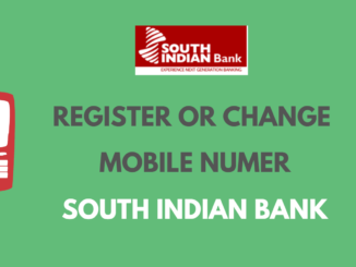 Register or Change Mobile Number in South Indian Bank