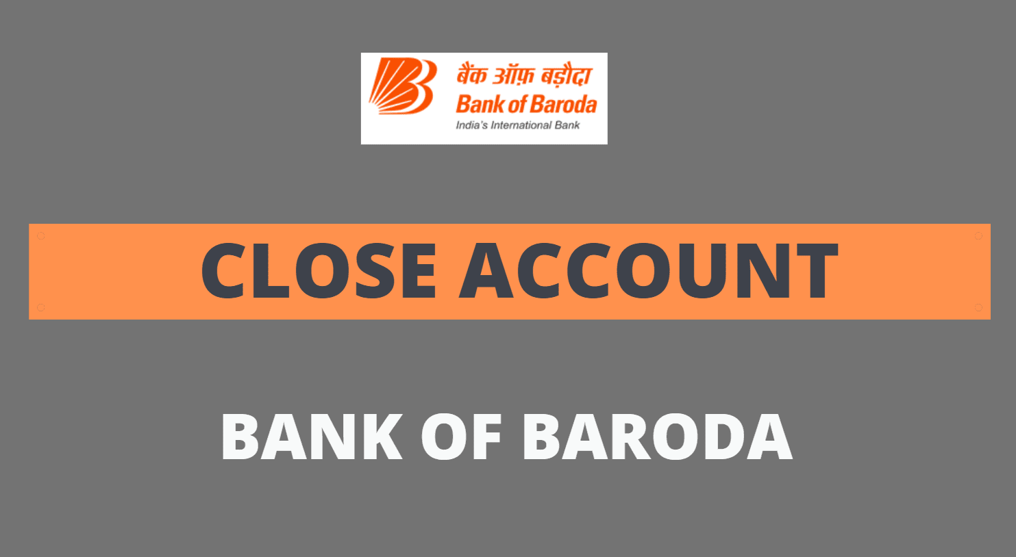 close bank of baroda account