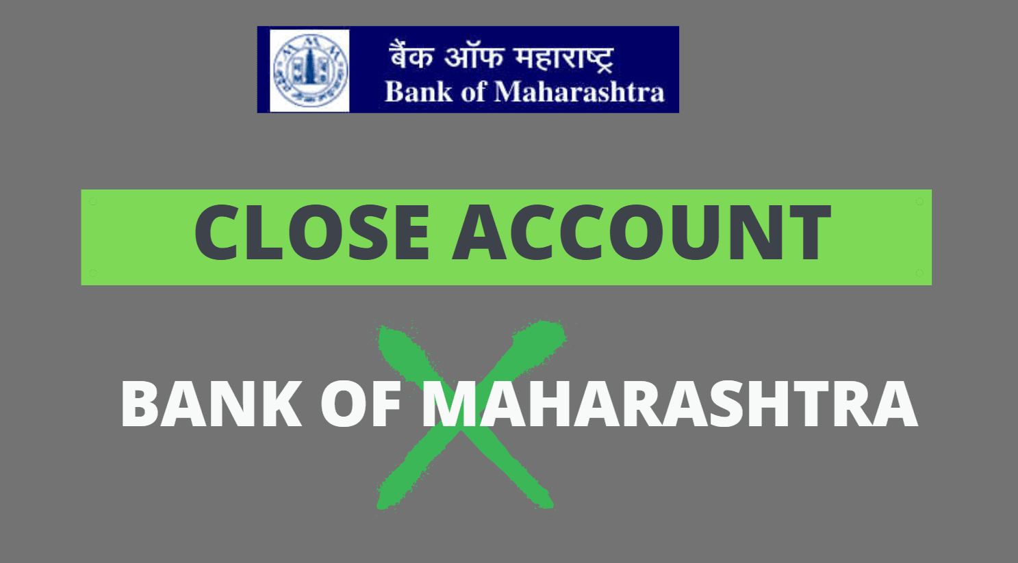 Close Bank of Maharashtra Account