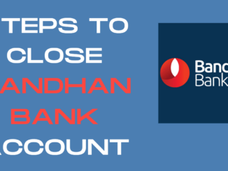 Close Bandhan Bank Account