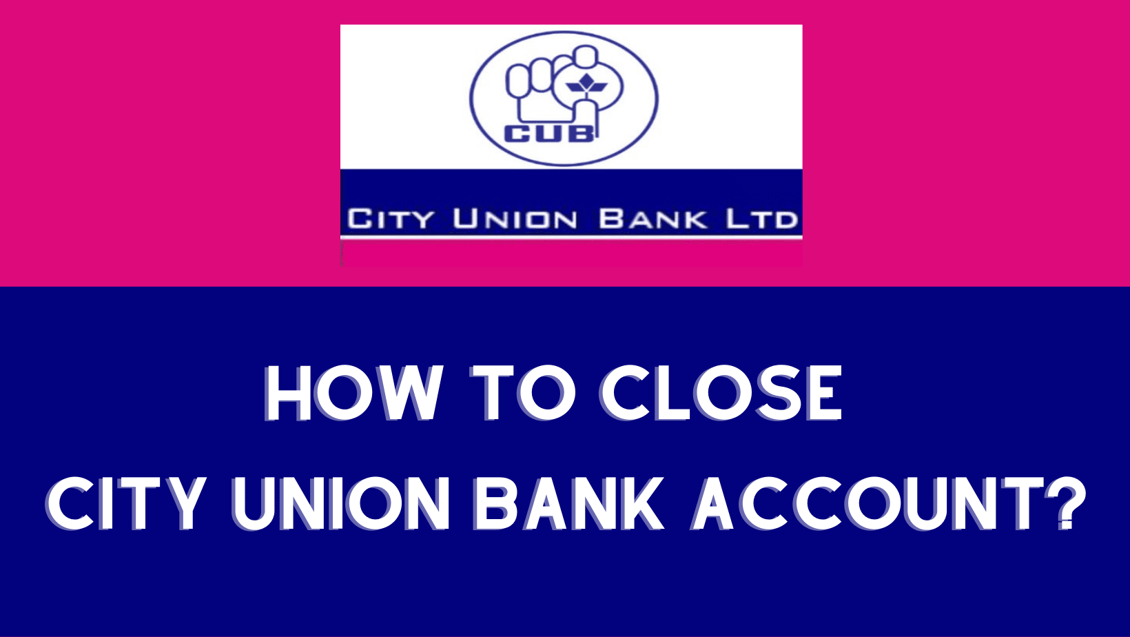 Close City Union Bank Account