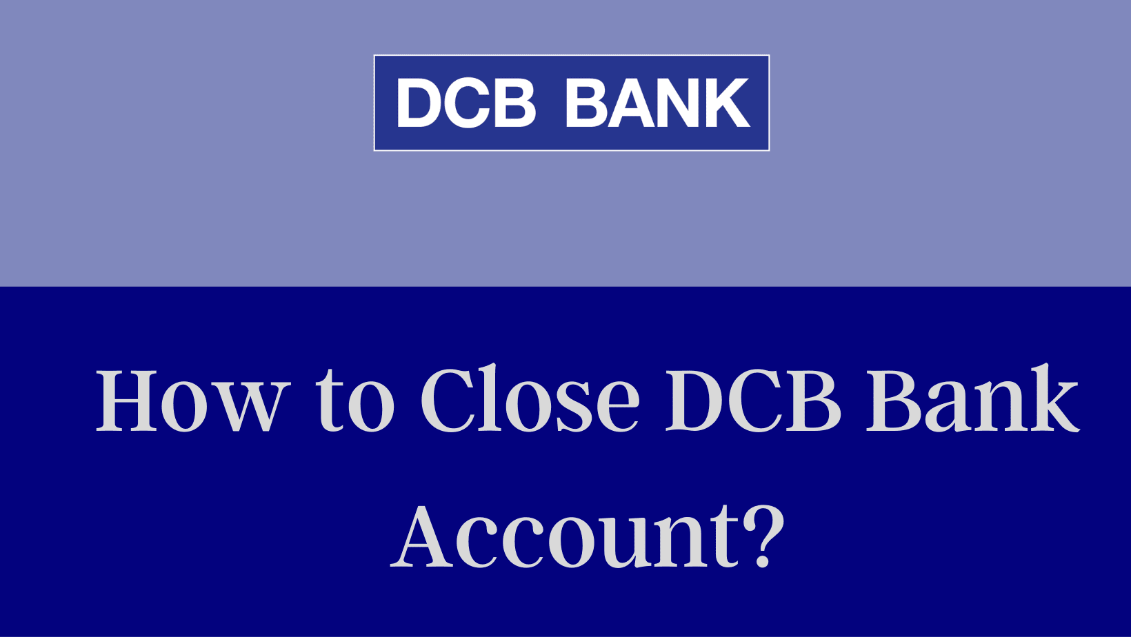 Close DCB Bank Account