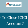 Close Your Account in ICICI Bank