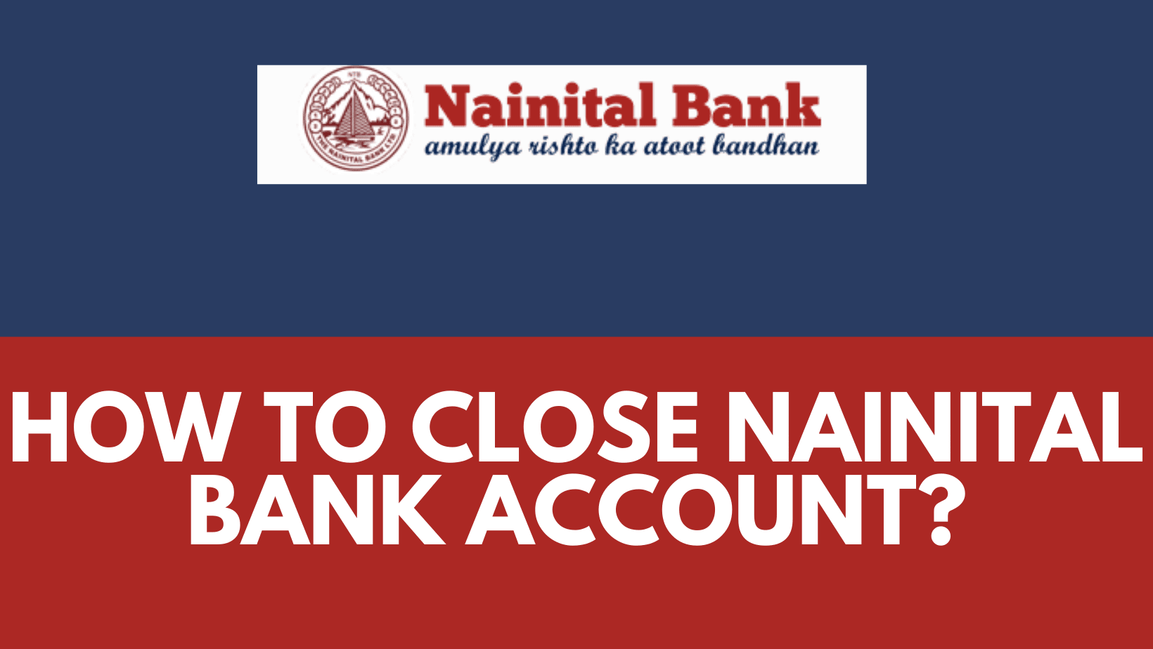 Close Your Nainital Bank Account