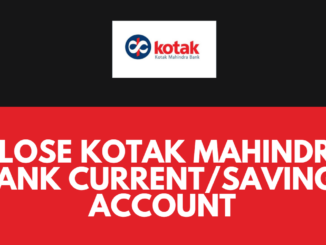 Close Savings/Current Account in Kotak Mahindra Bank