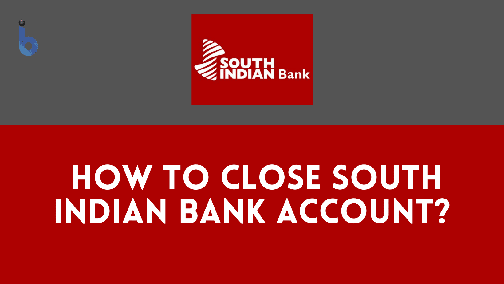 close south Indian bank account