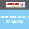 IndusInd Bank Statement Password