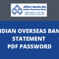 Indian Overseas Bank Statement PDF Password