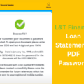 L&T Finance Loan Statement Download PDF Password