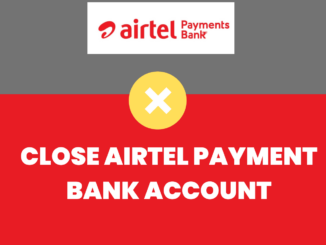 Close Airtel Payment Bank Account