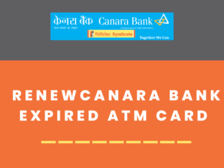 Renew Canara Bank Expired ATM Card